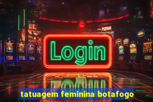 tatuagem feminina botafogo